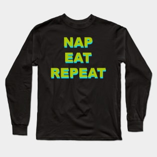 Nap Eat Repeat Long Sleeve T-Shirt